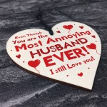 Funny Annoying Husband Gift Novelty Wooden Heart Valentines