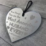 Most Annoying Husband Engraved Novelty Heart Gift For Husband