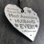 Most Annoying Husband Engraved Novelty Heart Gift For Husband