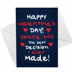 Funny Valentines Day Card BEST DECISION I EVER MADE Card For Him