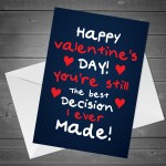 Funny Valentines Day Card BEST DECISION I EVER MADE Card For Him
