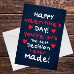 Funny Valentines Day Card BEST DECISION I EVER MADE Card For Him