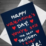 Funny Valentines Day Card BEST DECISION I EVER MADE Card For Him