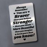 Friendship Gift BRAVER STRONGER BEAUTIFUL Quote Gift