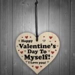 Funny Happy Valentines Day To Myself Card Wood Heart Single