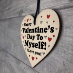 Funny Happy Valentines Day To Myself Card Wood Heart Single