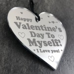 Happy Valentines Day To Myself Funny Engraved Heart Gifts