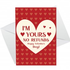 IM YOURS NO REFUNDS Funny Valentines Day Card For Him Her
