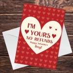 IM YOURS NO REFUNDS Funny Valentines Day Card For Him Her