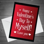 Happy Valentines Day To Myself Funny Card For Him Her Single