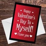 Happy Valentines Day To Myself Funny Card For Him Her Single