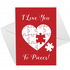 LOVE YOU TO PIECES Card Valentines Day Card For Boyfriend Wife