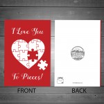 LOVE YOU TO PIECES Card Valentines Day Card For Boyfriend Wife