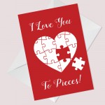 LOVE YOU TO PIECES Card Valentines Day Card For Boyfriend Wife