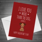 Love You More Than The Dog Funny Valentines Card For Him Her