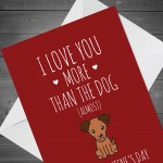 Love You More Than The Dog Funny Valentines Card For Him Her