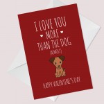 Love You More Than The Dog Funny Valentines Card For Him Her
