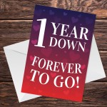 1 Year Down Forever To Go 1st Anniversary Card For Him Her