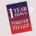 1 Year Down Forever To Go 1st Anniversary Card For Him Her