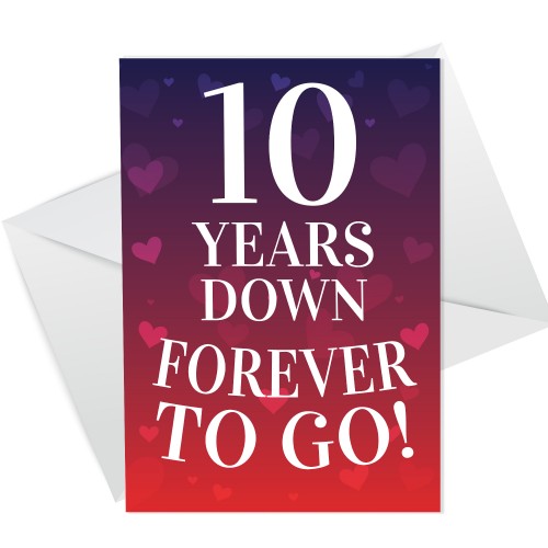 10 Years Down Forever To Go 10th Anniversary Card For Him Her