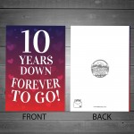10 Years Down Forever To Go 10th Anniversary Card For Him Her