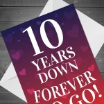 10 Years Down Forever To Go 10th Anniversary Card For Him Her