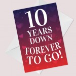 10 Years Down Forever To Go 10th Anniversary Card For Him Her