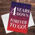 4 Years Down Forever To Go 4th Anniversary Card For Him Her