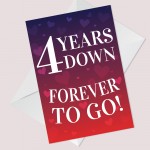 4 Years Down Forever To Go 4th Anniversary Card For Him Her