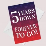 5 Year Down Forever To Go 5th Anniversary Card For Him Her