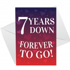 7 Years Down Forever To Go 7th Anniversary Card For Him Her