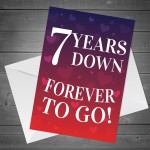7 Years Down Forever To Go 7th Anniversary Card For Him Her