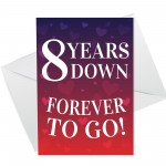 8 Years Down Forever To Go 8th Anniversary Card For Him Her