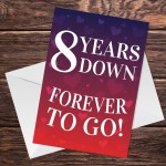 8 Years Down Forever To Go 8th Anniversary Card For Him Her