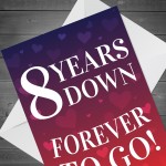 8 Years Down Forever To Go 8th Anniversary Card For Him Her