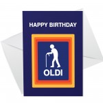 HAPPY BIRTHDAY OLDI Birthday Card For Mum Dad Auntie Uncle