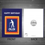 HAPPY BIRTHDAY OLDI Birthday Card For Mum Dad Auntie Uncle