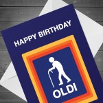 HAPPY BIRTHDAY OLDI Birthday Card For Mum Dad Auntie Uncle