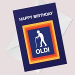 HAPPY BIRTHDAY OLDI Birthday Card For Mum Dad Auntie Uncle