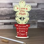 I Love You Mum Wood Standing Flower Mothers Day Gift