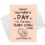 1st Mothers Day Card From Bump BEST BABY OVEN Mummy To Be Card