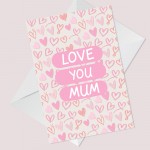 Card For Mum Mothers Day Birthday LOVE YOU MUM Card