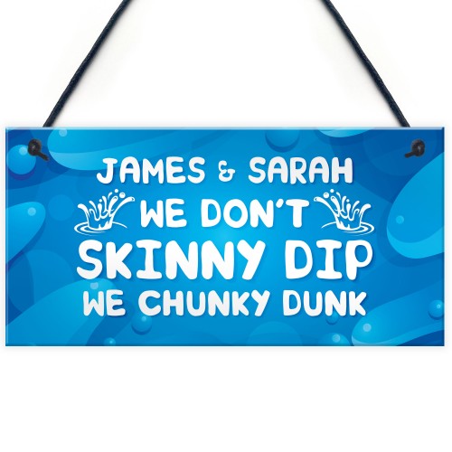 PERSONALISED Funny Hot Tub Sign Chunky Dunk Garden Plaque