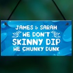 PERSONALISED Funny Hot Tub Sign Chunky Dunk Garden Plaque