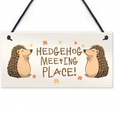 Funny Garden Sign Hedgehog Plaque MEETING PLACE Home Decor 