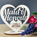Will You Be My Maid Of Honour Proposal Gift Wood Standing Heart