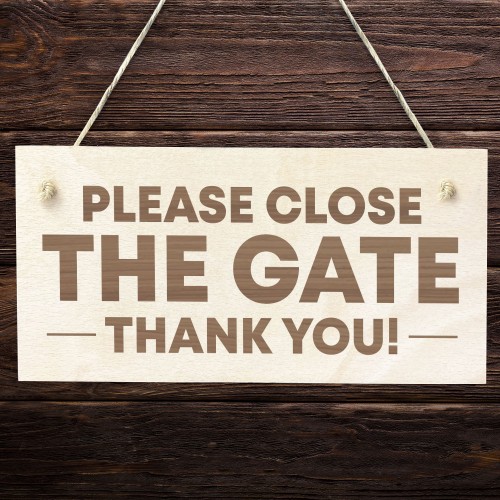 LEASE CLOSE THE GATE THANK YOU Garden Signs And Plaques