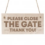 LEASE CLOSE THE GATE THANK YOU Garden Signs And Plaques