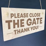 LEASE CLOSE THE GATE THANK YOU Garden Signs And Plaques