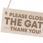 LEASE CLOSE THE GATE THANK YOU Garden Signs And Plaques
